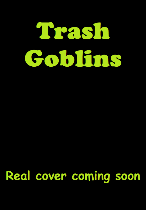 Trash Goblins